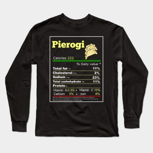 pierogi nutrition facts Long Sleeve T-Shirt